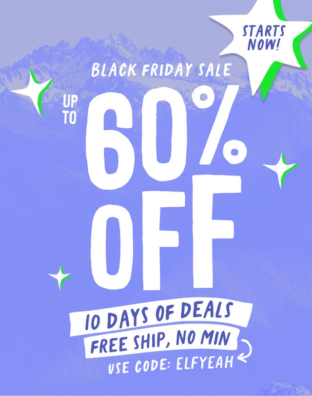 shop the black friday sale up to 60 percent off, 10 days of deals, plus free shipping with code elfyeah